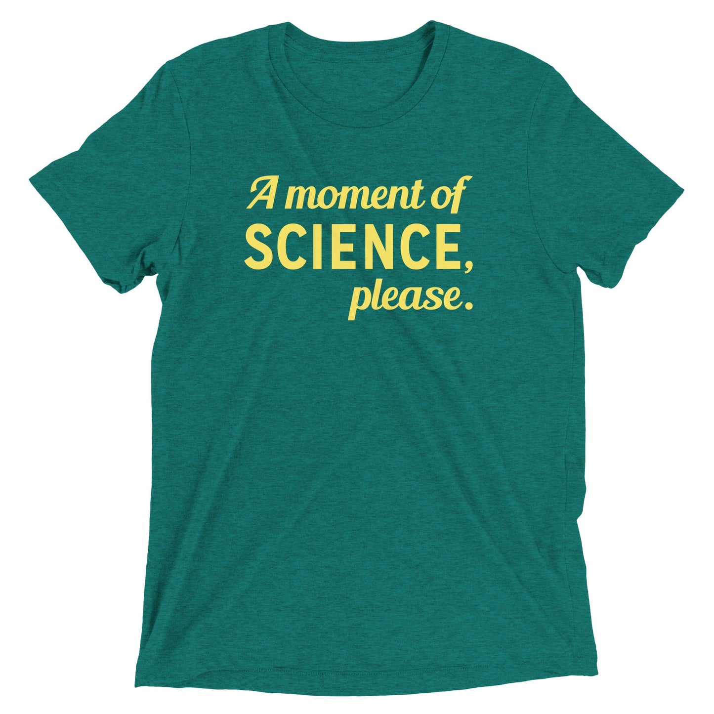 A Moment of Science, Please Men's Tri-Blend Tee
