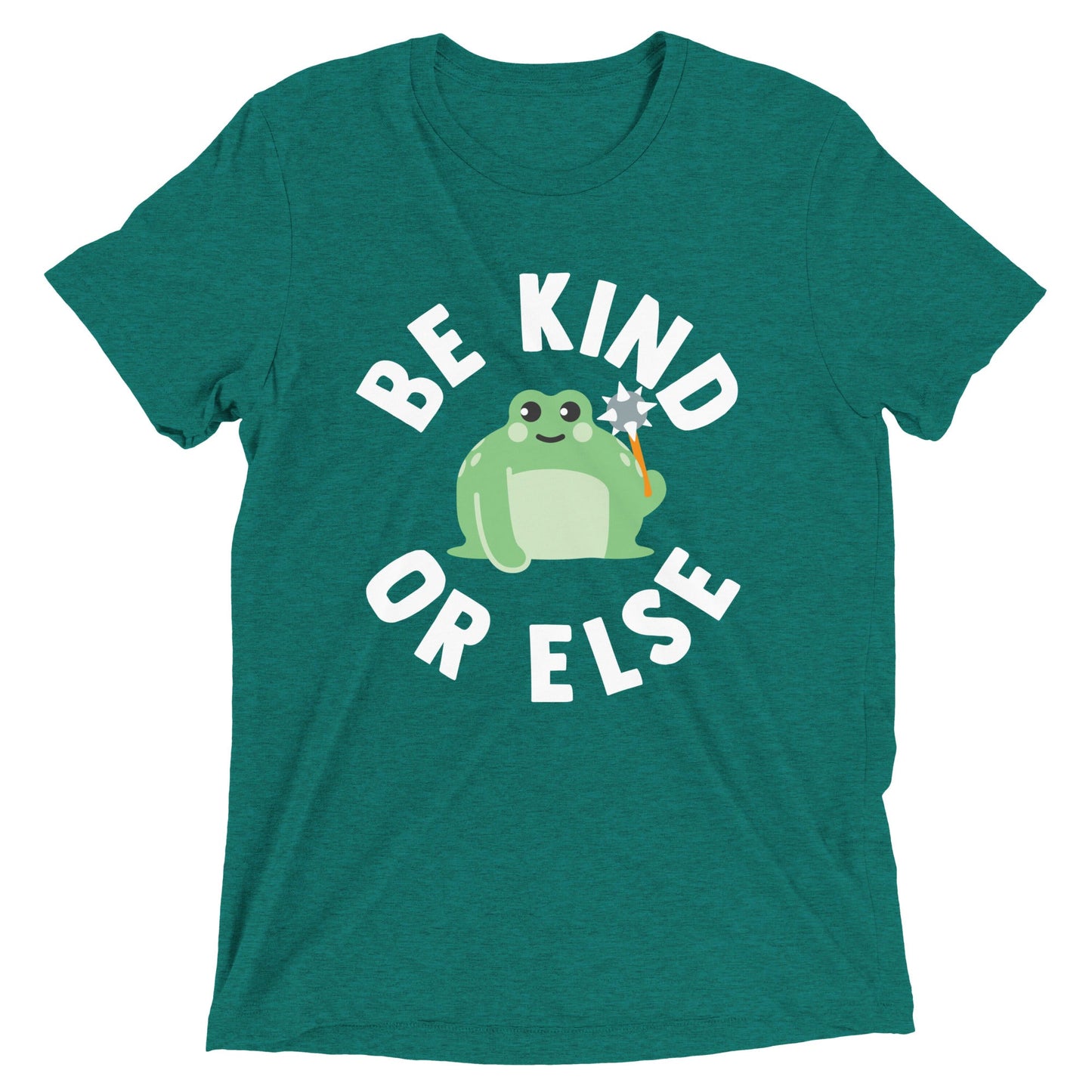 Be Kind Or Else Men's Tri-Blend Tee