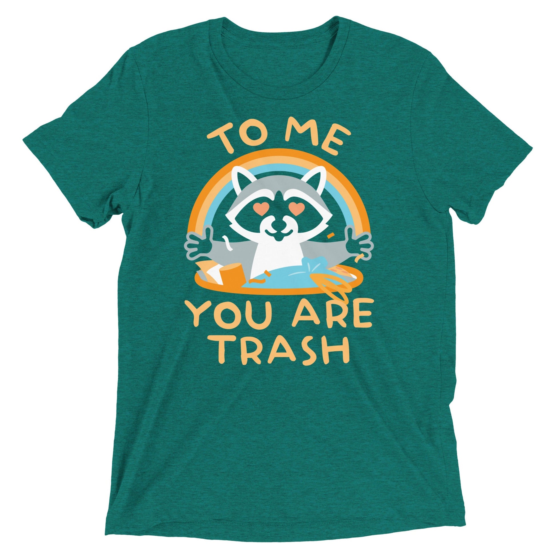 To Me You Are Trash Men's Tri-Blend Tee