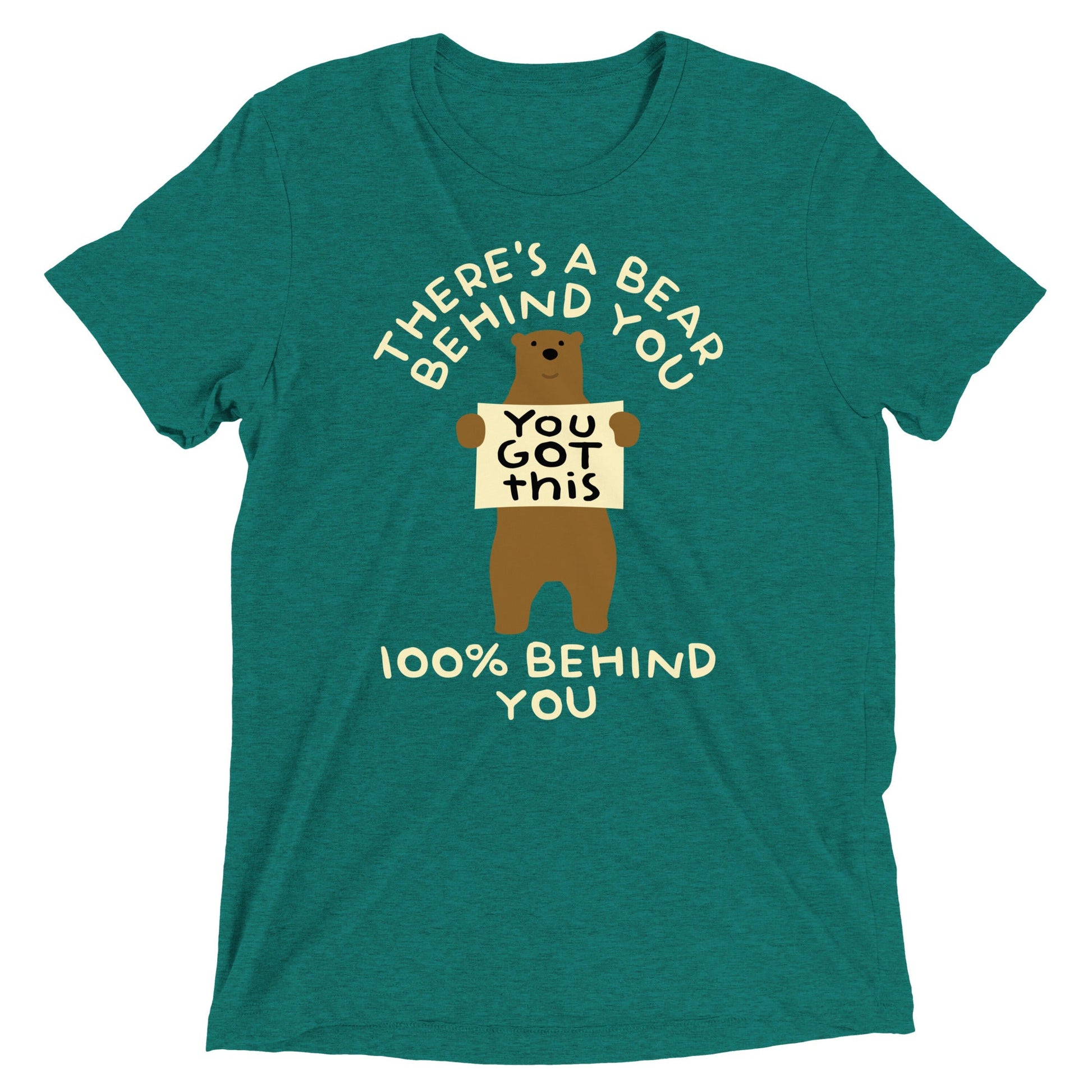 There's A Bear Behind You, 100% Behind You Men's Tri-Blend Tee