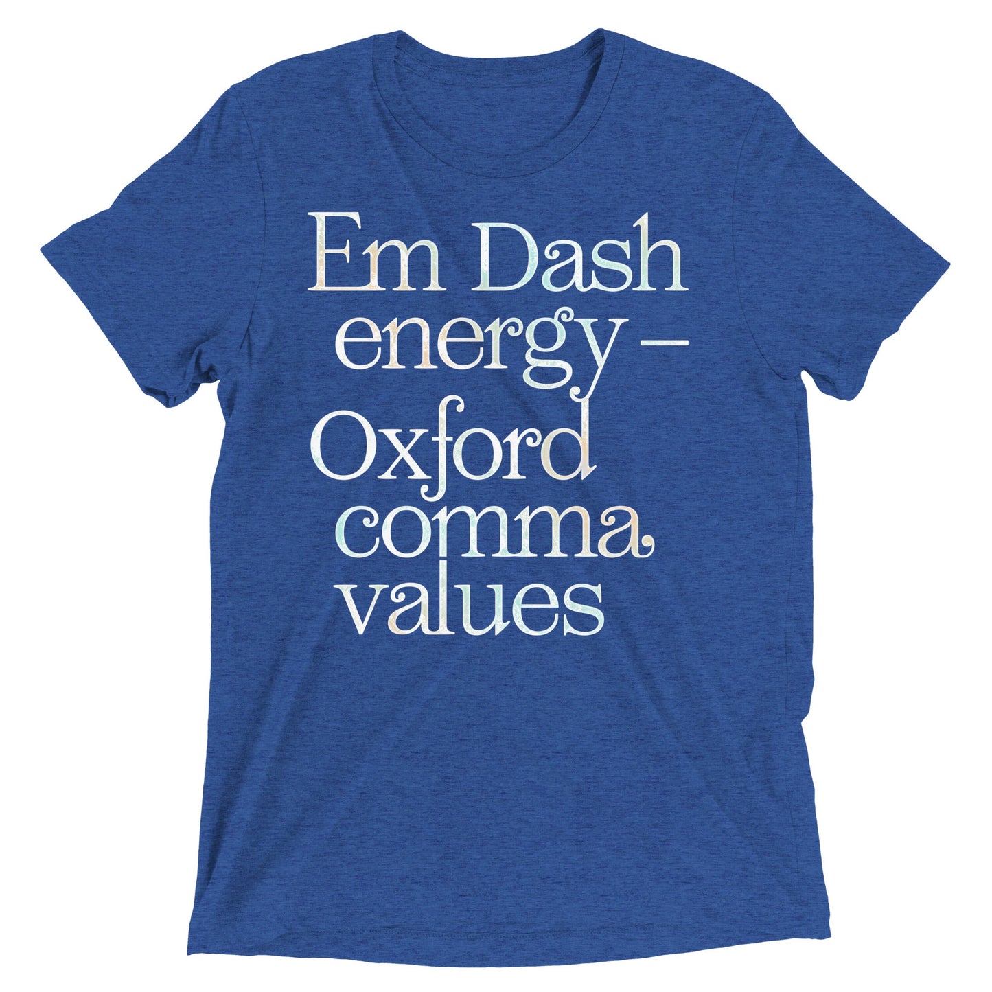 Em Dash Energy Oxford Comma Values Men's Tri-Blend Tee