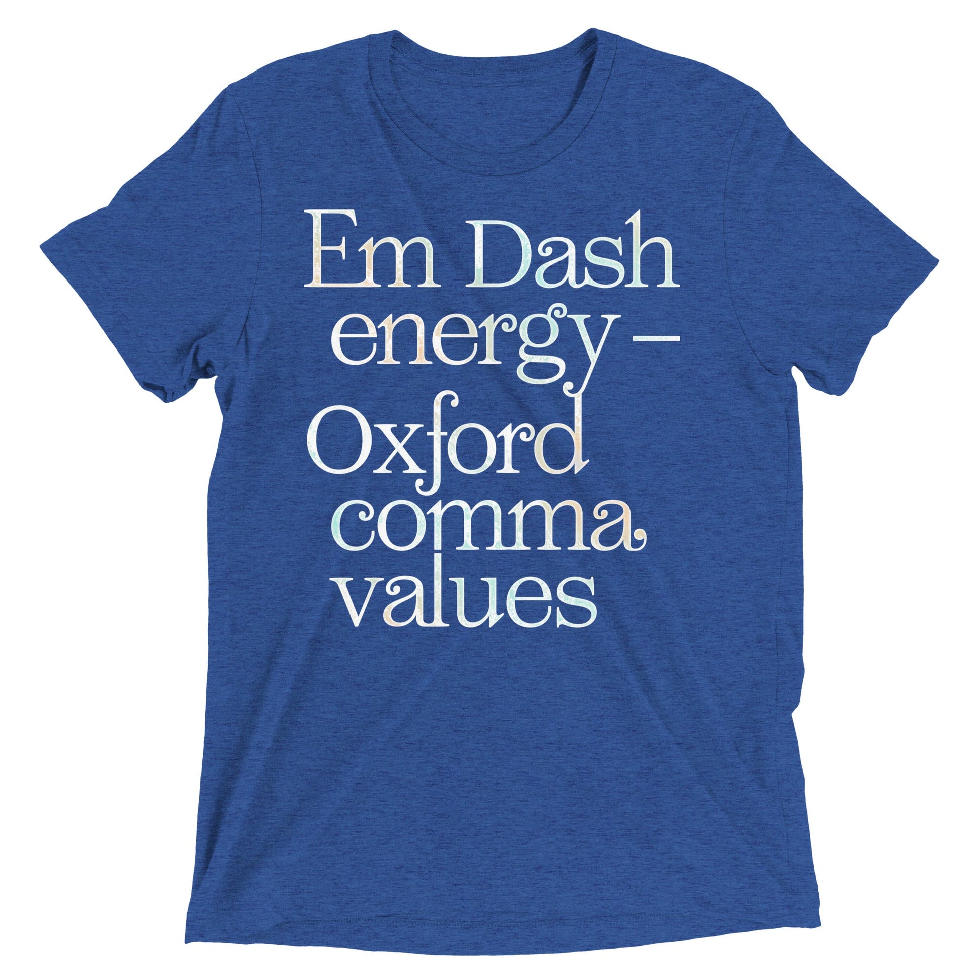 Em Dash Energy Oxford Comma Values Men's Tri-Blend Tee