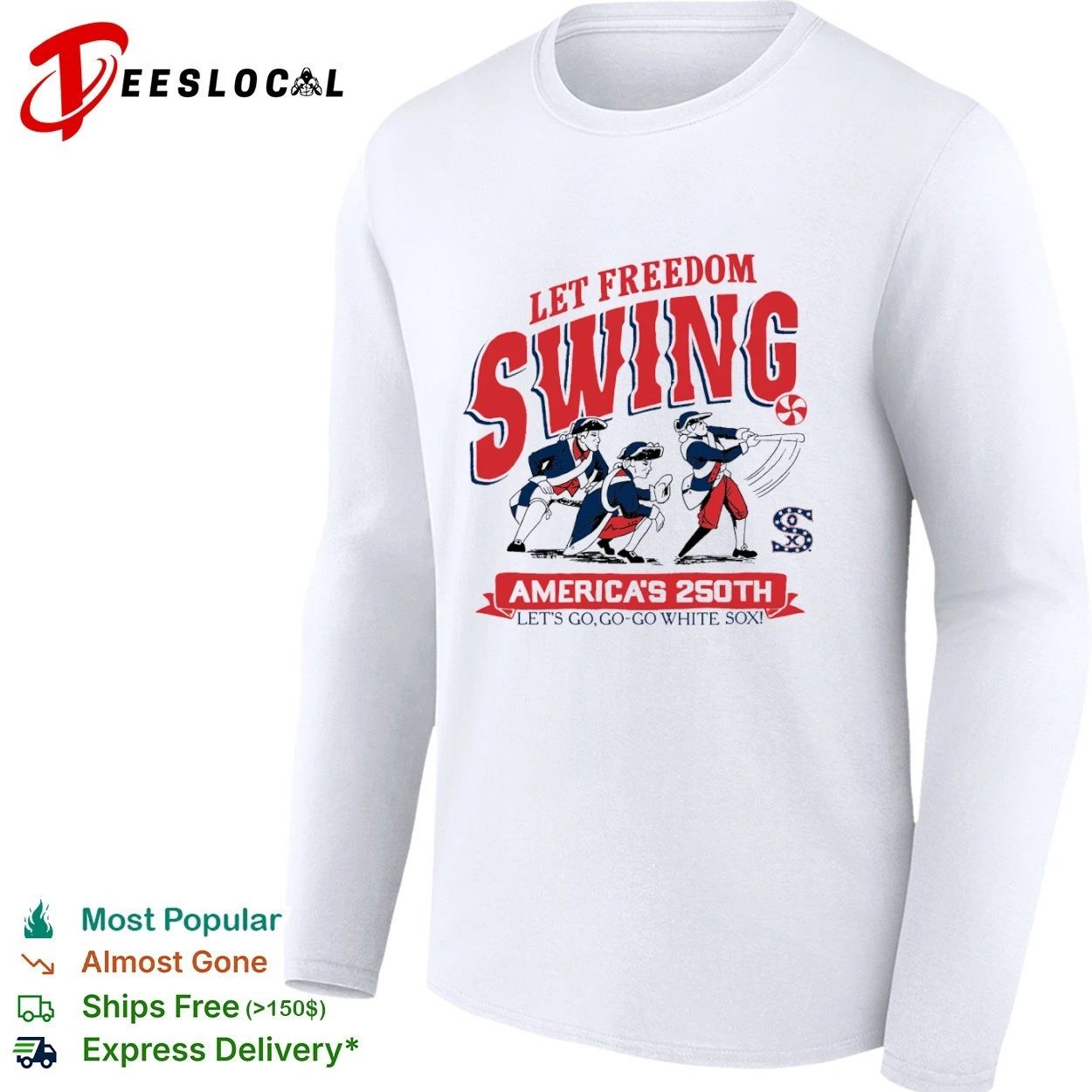 Let Freedom Swing America’s 250th Let’s Go Go-Go White Sox T-shirt