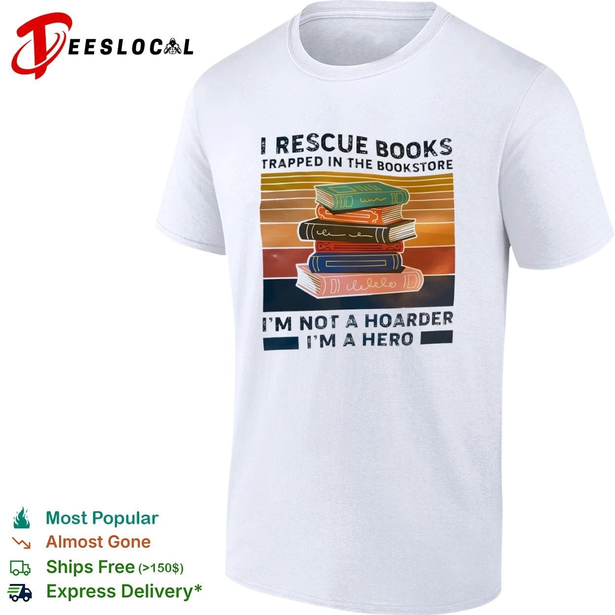 I Rescue Books Trapped in the Bookstore I Am Not a Hoarder I Am a Hero T-shirt