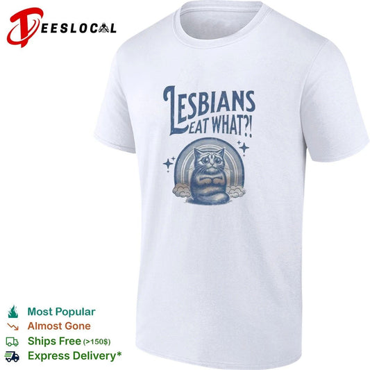Lesbians Eat What ! Cat Rainbow lesbian pride T-shirt