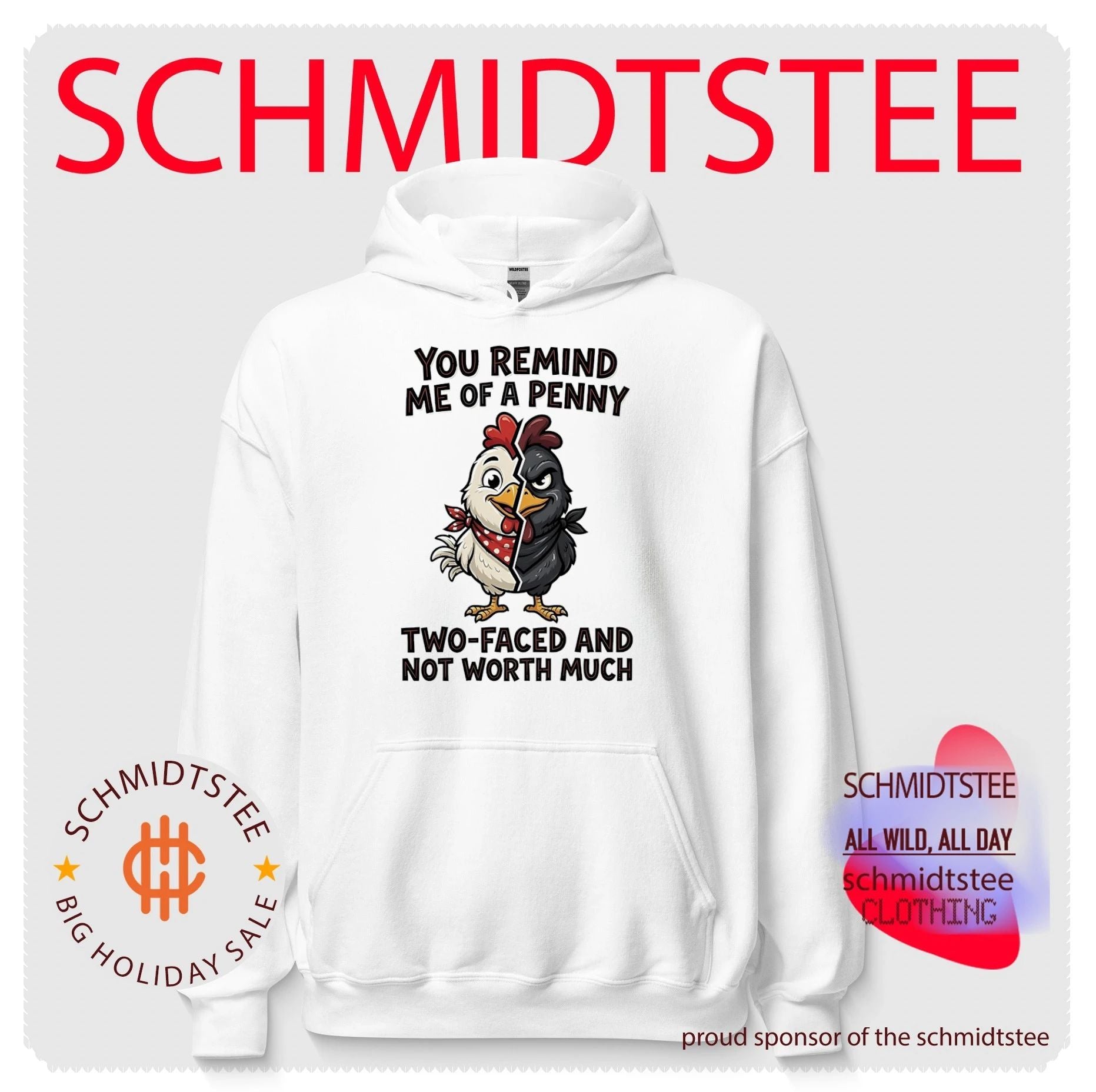 You remind me of a penny two-faced and not worth much cartoon chicken shirt