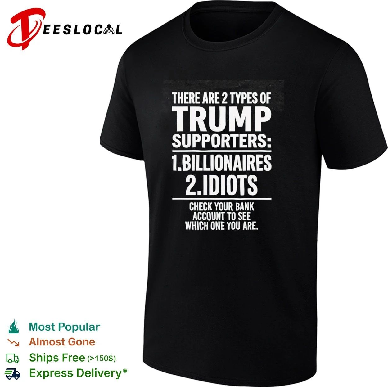 There Are 2 Types of Trump Supporters Billionaires and Idiots T-shirt