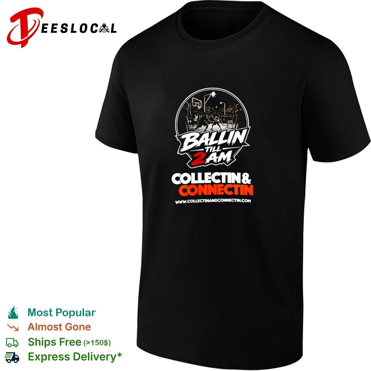 Ballin Till 2 AM Collectin and Connectin T-shirt