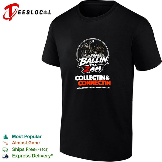 Ballin Till 2 AM Collectin and Connectin T-shirt