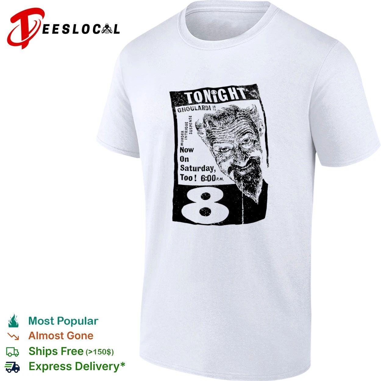 Tonight Ghoulardi Murder Intrigue Suspense Now on Saturday Too 6 00 PM 8 T-shirt