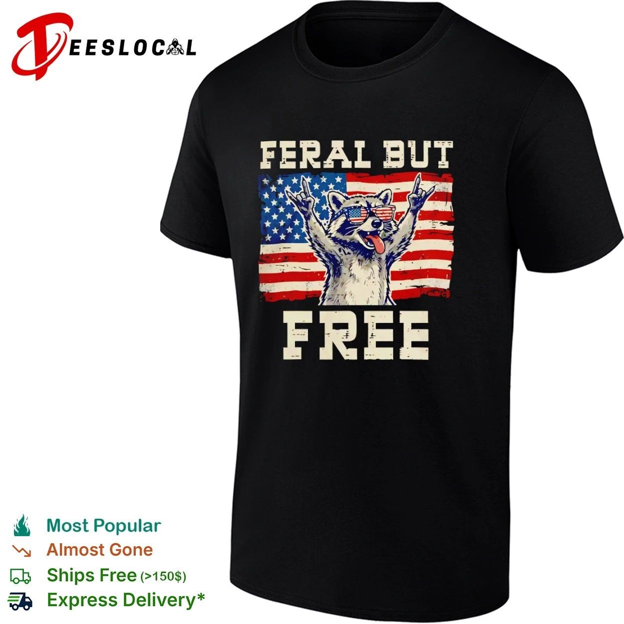 Feral but Free Raccoon 4th of July Patriotic T-shirt