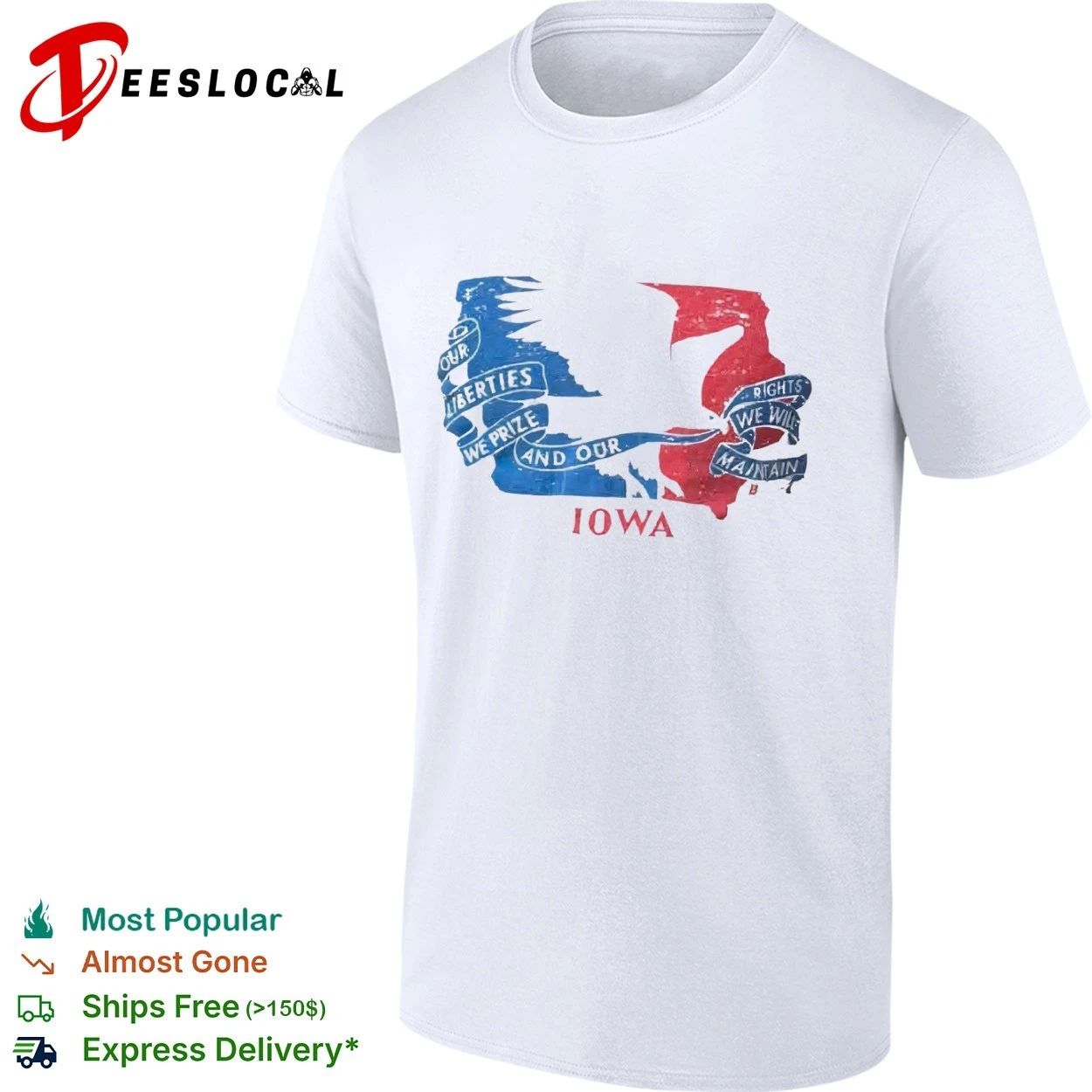 Our Liberties We Prize and Our Rights We Will Maintain Iowa T-shirt