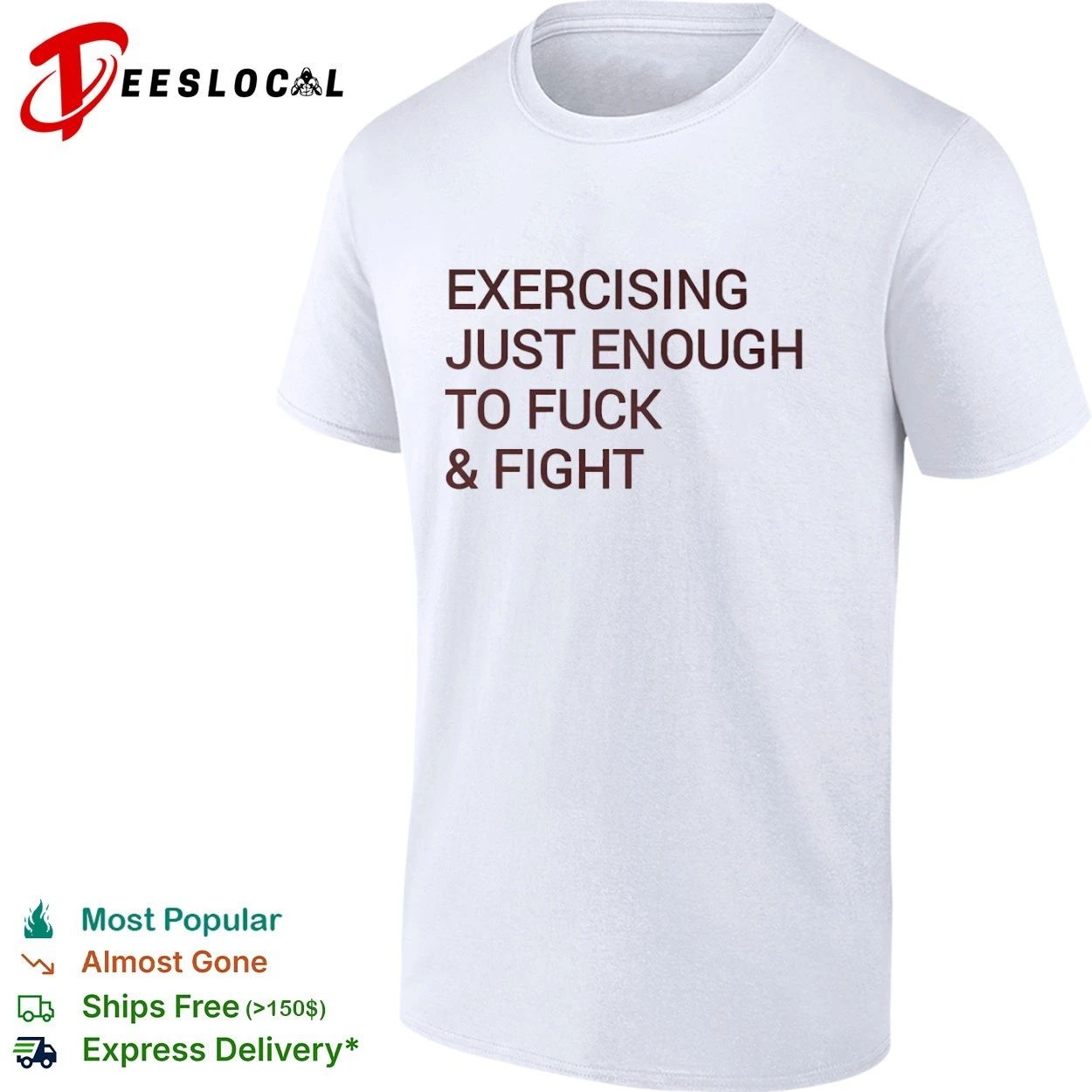 Exercising Just Enough to Fuck and Fight T-shirt