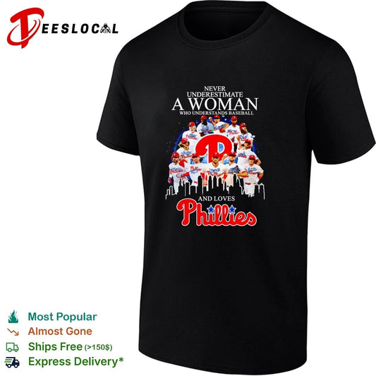 Never Underestimate a Woman Who Understands Baseball and Loves Phillies T-shirt