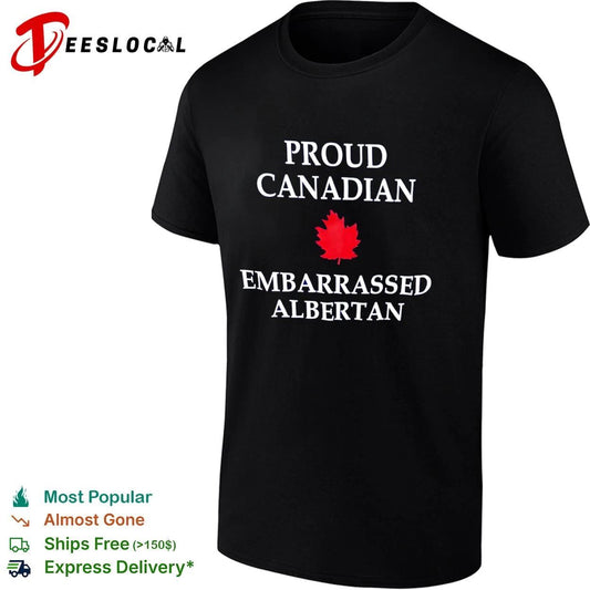 Proud Canadian Embarrassed Albertan Canada T-shirt