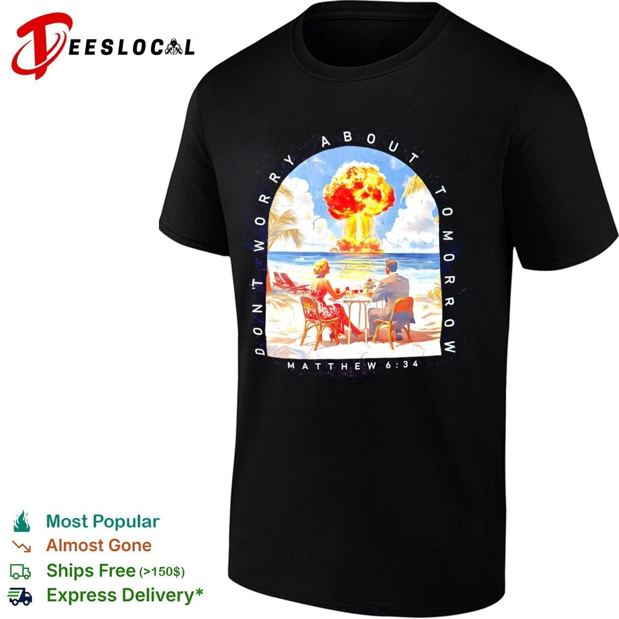 Don’t Worry About Tomorrow Matthew 6 34 Nuclear Explosion Beach T-shirt