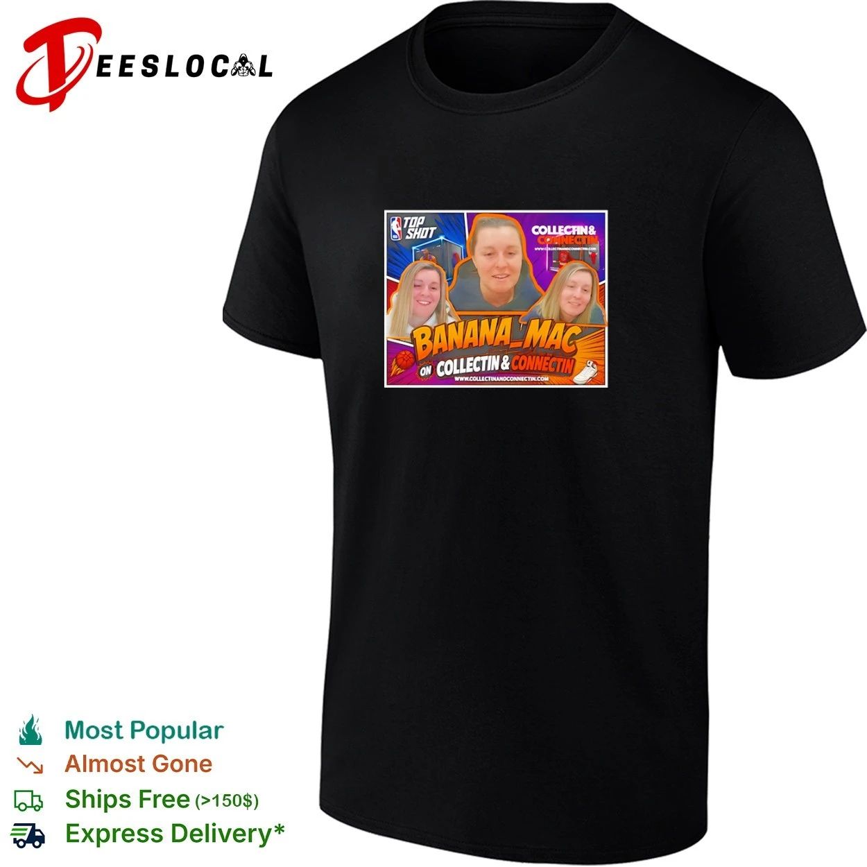 Banana Mac on Collectin and Connectin Top Shot T-shirt