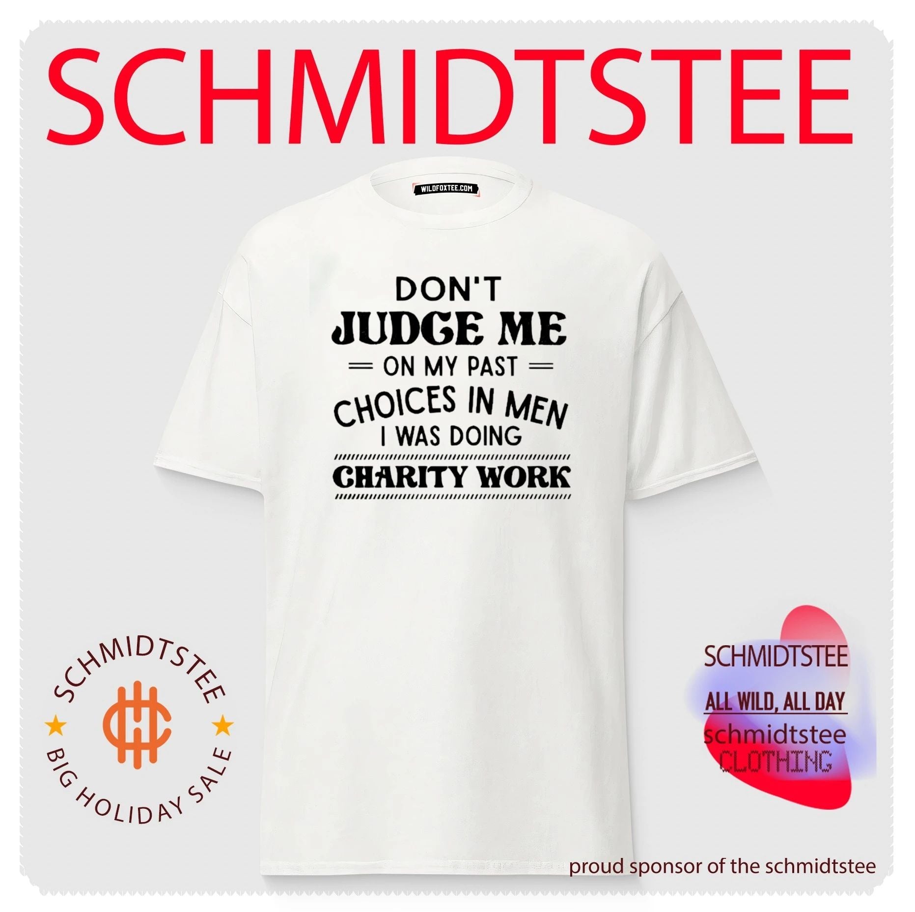 Don’t Judge Me on My Past Choices in Men I Was Doing Charity Work shirt