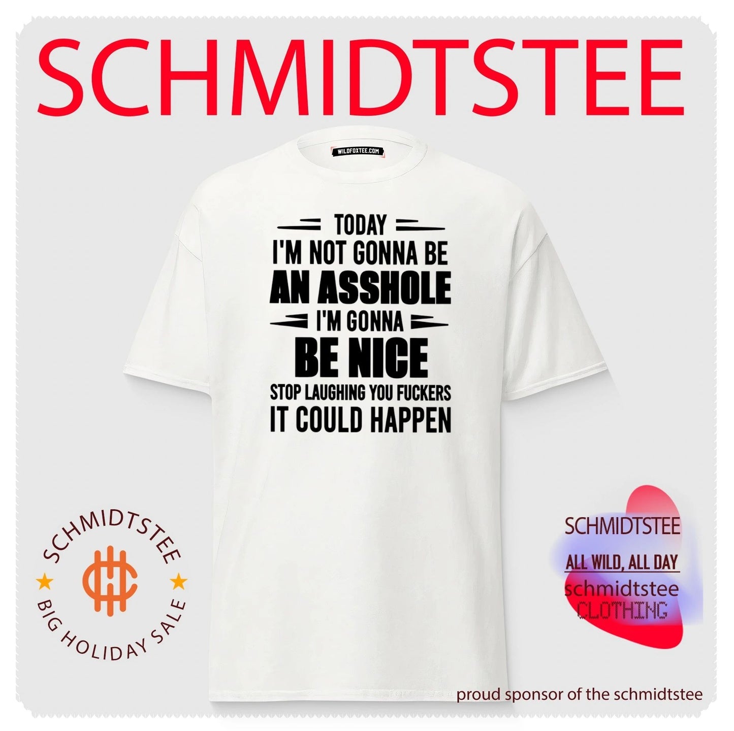 Today I Am Not Gonna Be an Asshole I Am Gonna Be Nice shirt