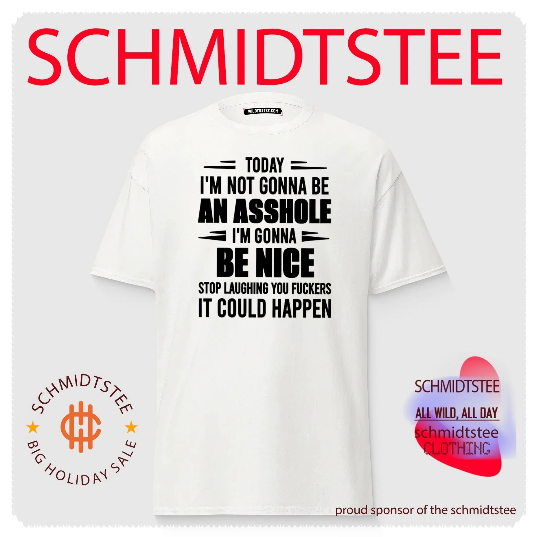 Today I Am Not Gonna Be an Asshole I Am Gonna Be Nice shirt