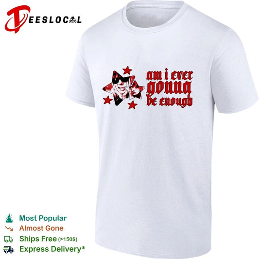 Am I Ever Gonna Be Enough emotional self reflection T-shirt
