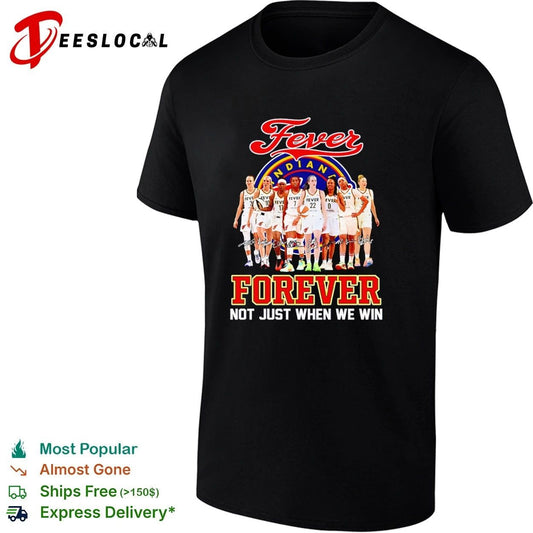 Indiana Fever Forever Not Just When We Win T-shirt