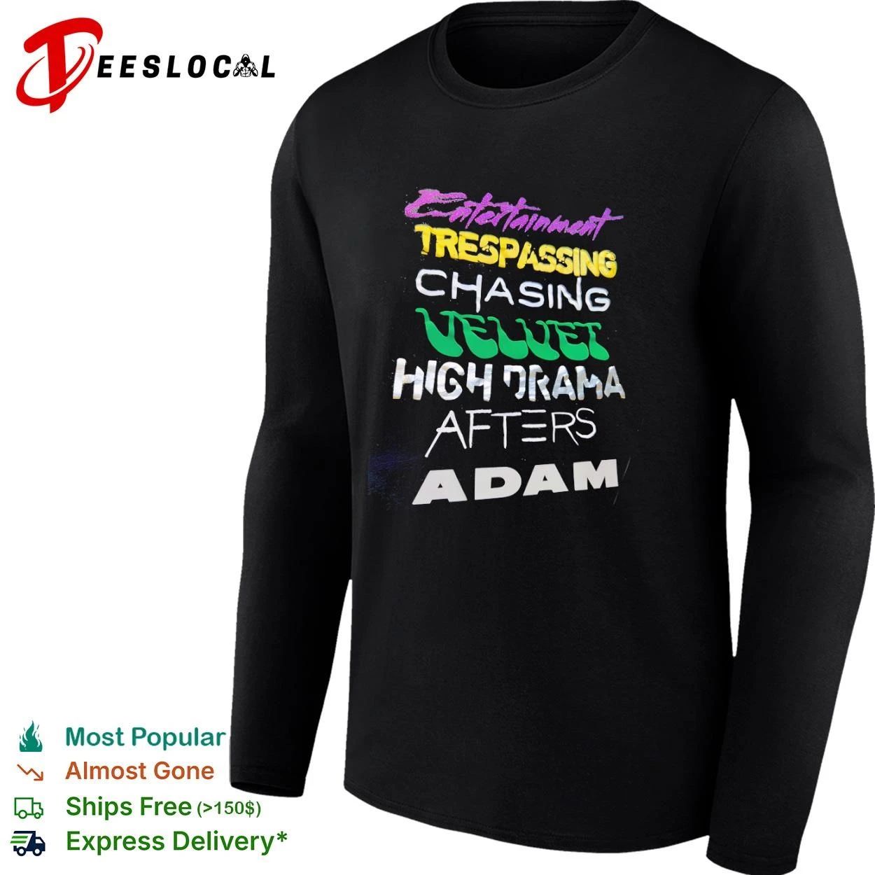 Entertainment Trespassing Chasing Velvet High Drama Afters Adam T-shirt