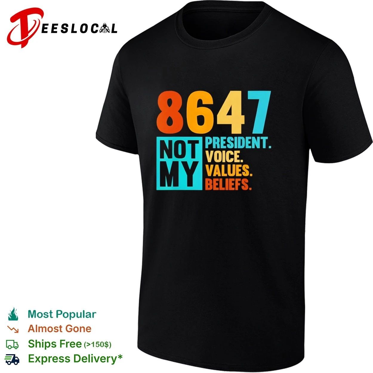 8647 Not My President Voice Values Beliefs T-shirt