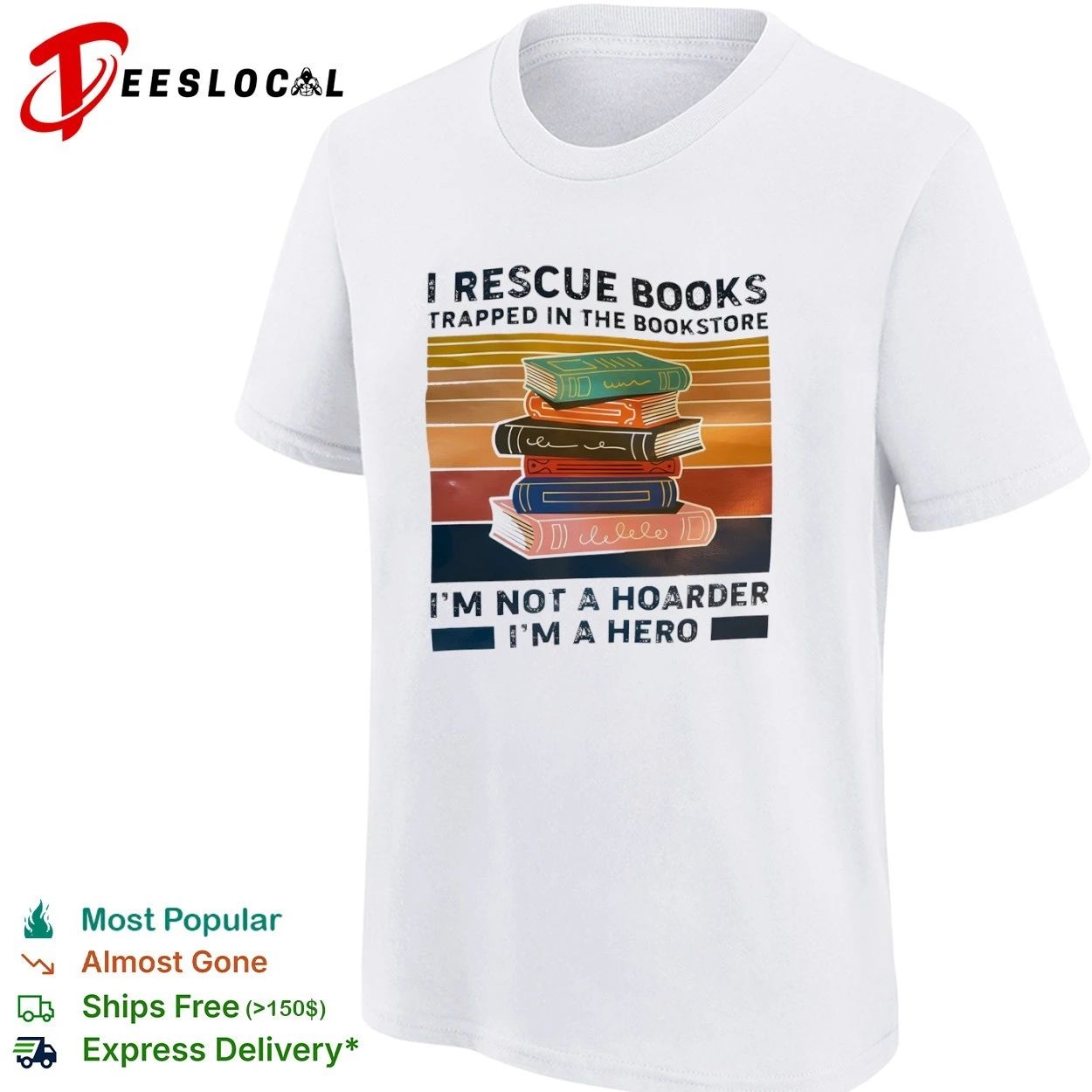 I Rescue Books Trapped in the Bookstore I Am Not a Hoarder I Am a Hero T-shirt