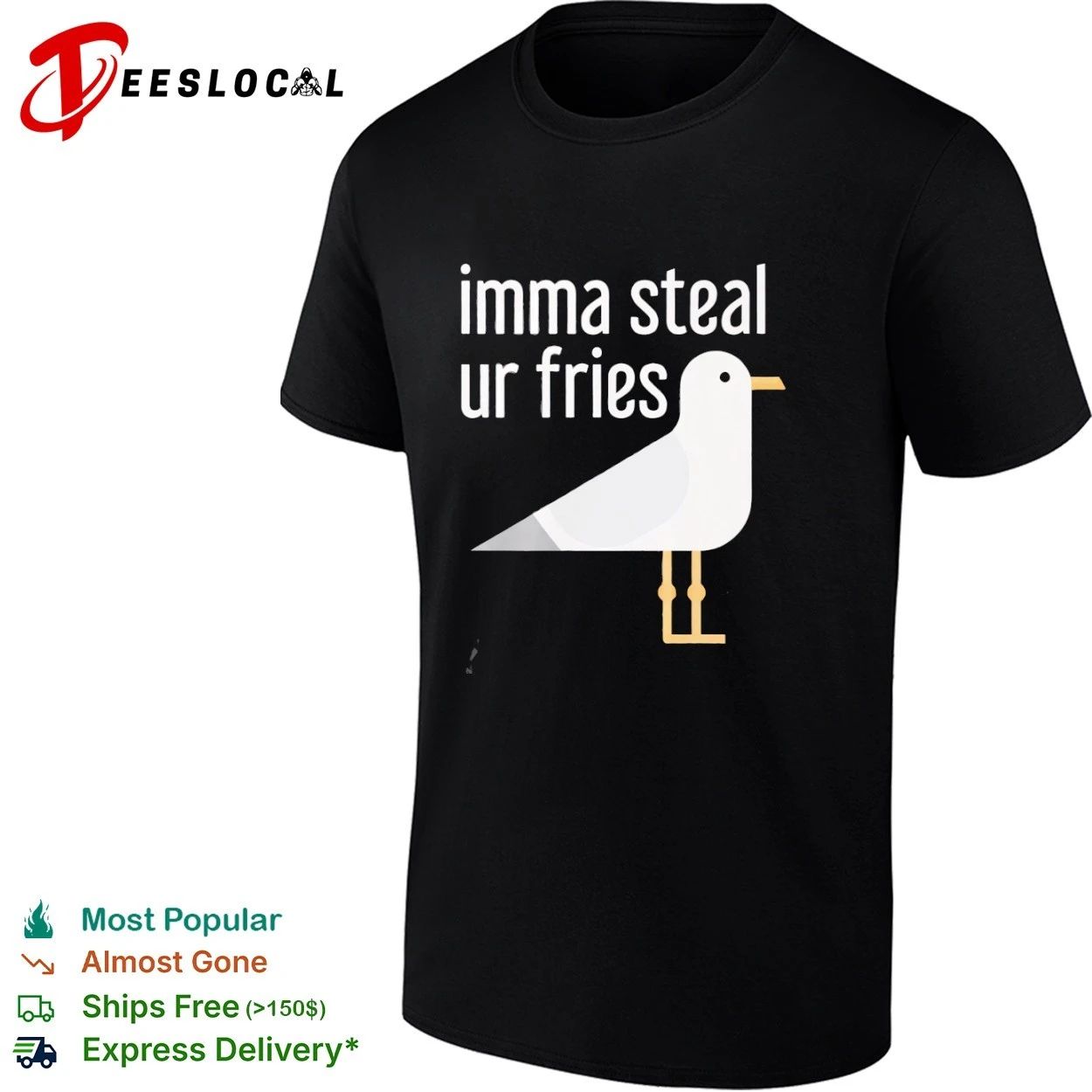 Imma Steal Ur Fries Seagull funny bird T-shirt