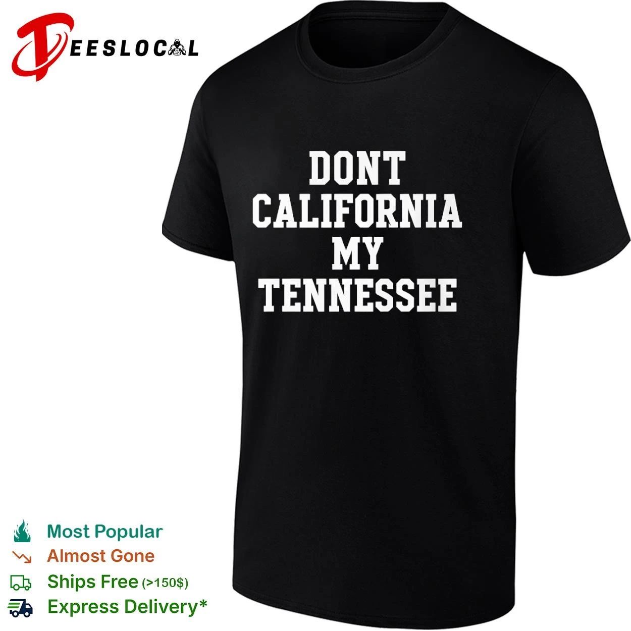 Dont California My Tennessee State Pride T-shirt