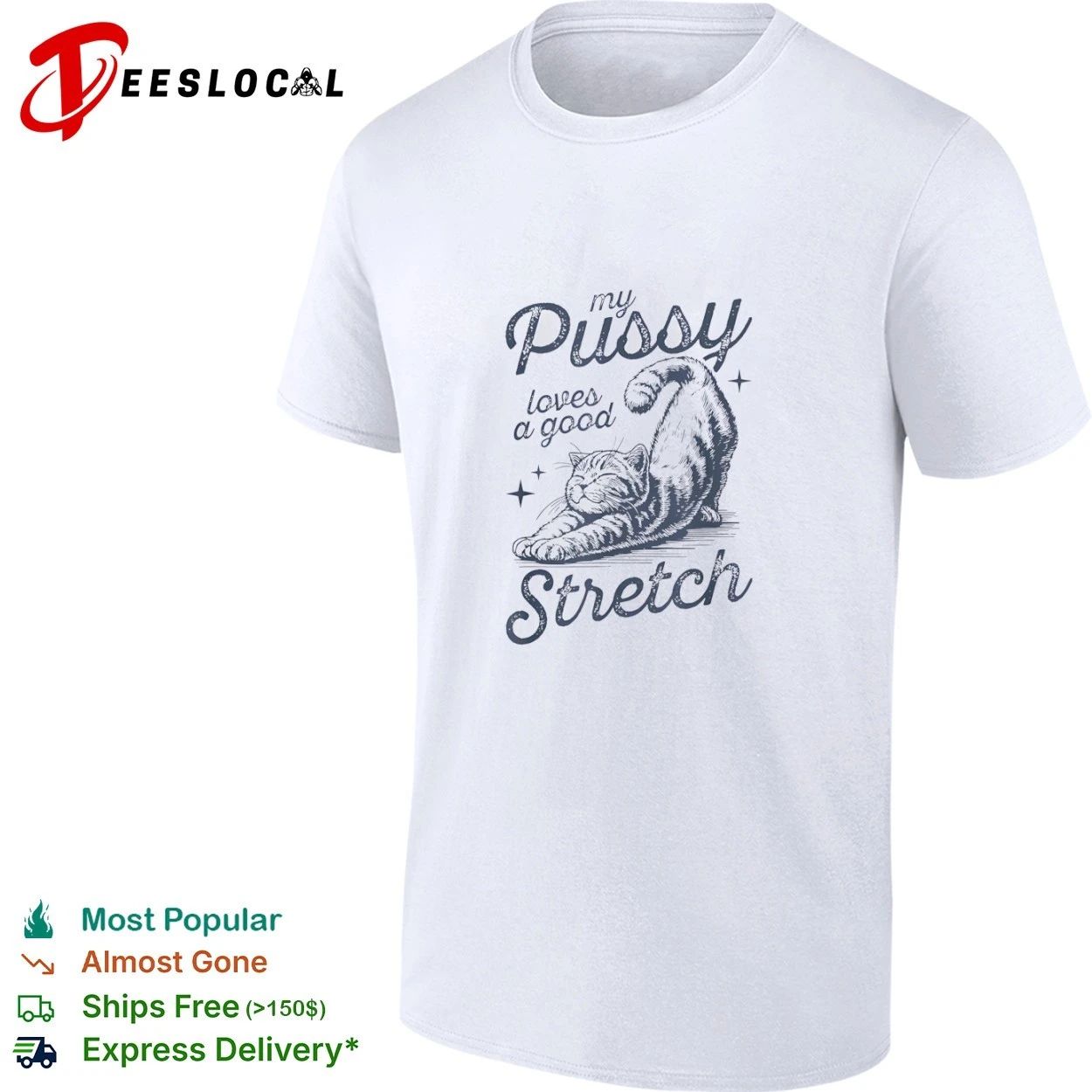 My Pussy Loves a Good Stretch Cat T-shirt