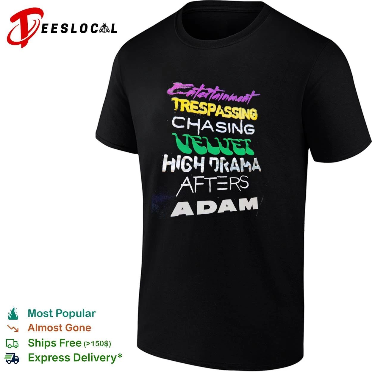 Entertainment Trespassing Chasing Velvet High Drama Afters Adam T-shirt