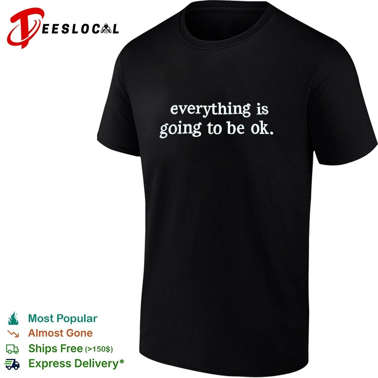 Everything Is Going to Be Ok inspirational T-shirt