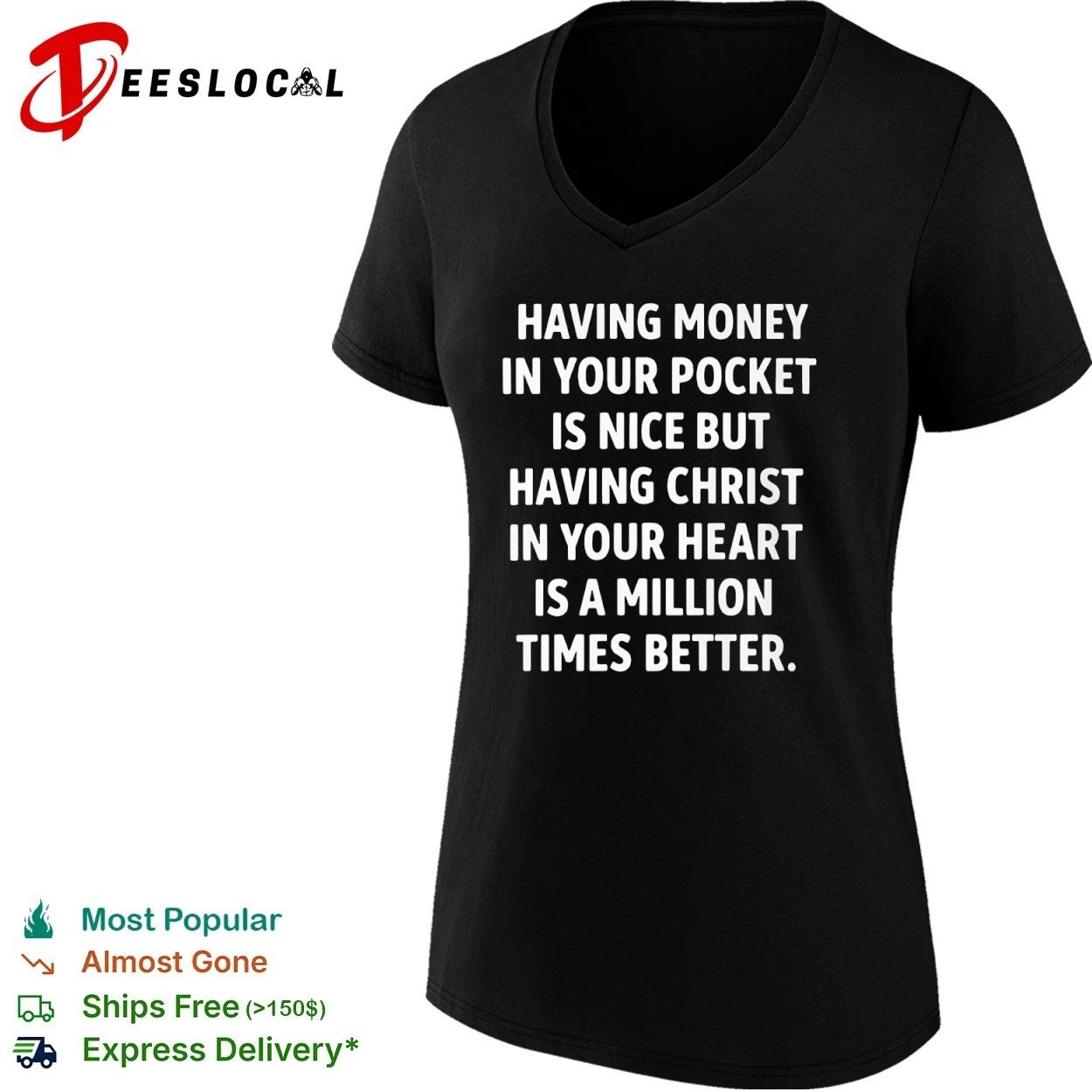 Having Money in Your Pocket Is Nice but Having Christ in Your Heart Is Better T-shirt