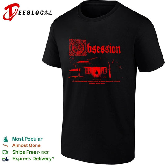 Obsession A Relentless Attachment to an Idea Feeling or Emotion T-shirt