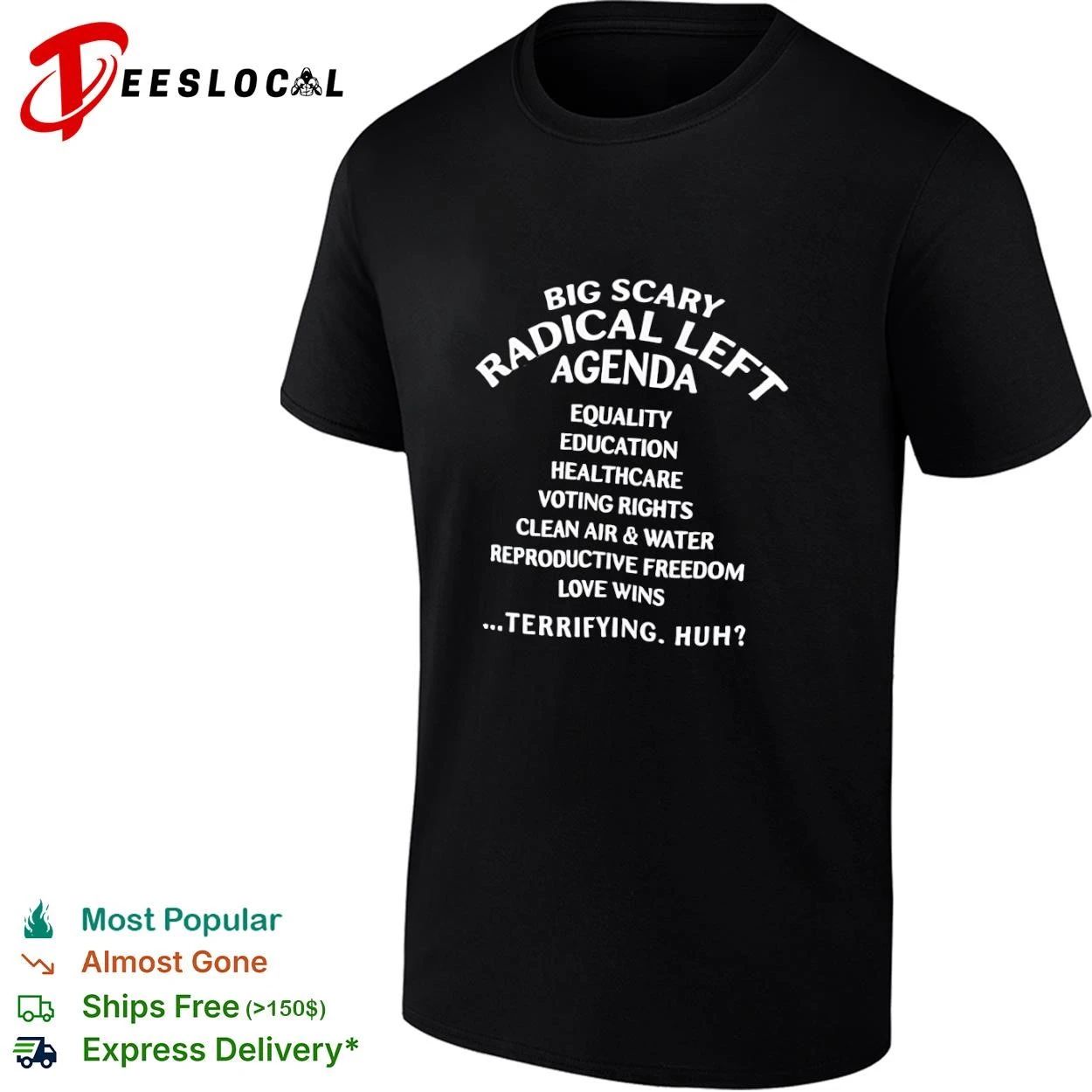 Big Scary Radical Left Agenda Equality Education Healthcare Voting Rights T-shirt