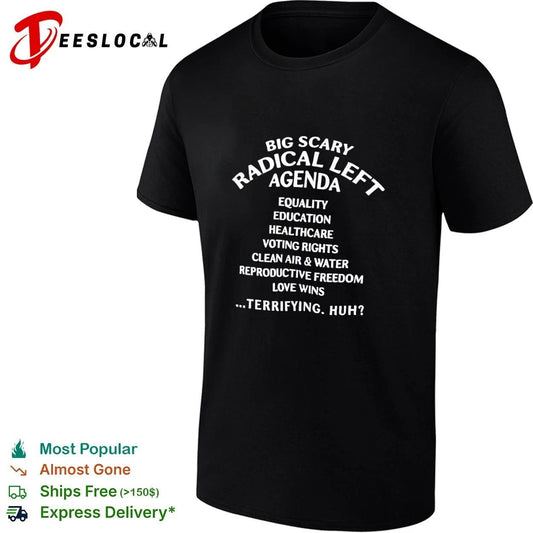 Big Scary Radical Left Agenda Equality Education Healthcare Voting Rights T-shirt