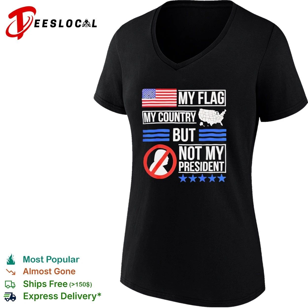 My Flag My Country but Not My President T-shirt