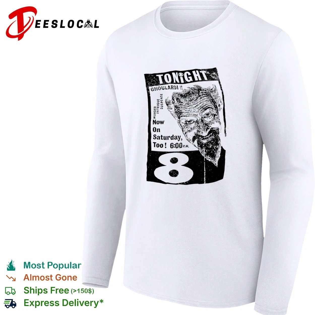Tonight Ghoulardi Murder Intrigue Suspense Now on Saturday Too 6 00 PM 8 T-shirt