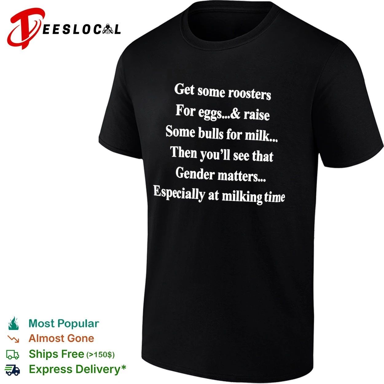 Get Some Roosters for Eggs and Raise Some Bulls for Milk Gender Matters T-shirt