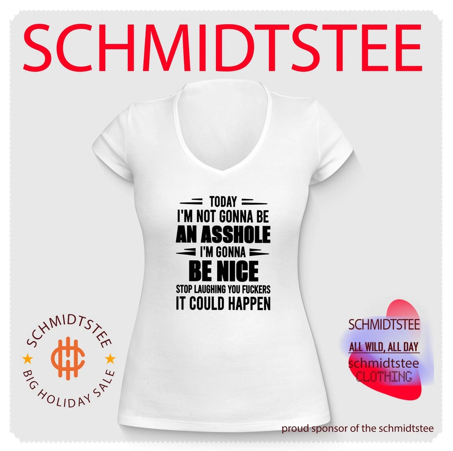 Today I Am Not Gonna Be an Asshole I Am Gonna Be Nice shirt