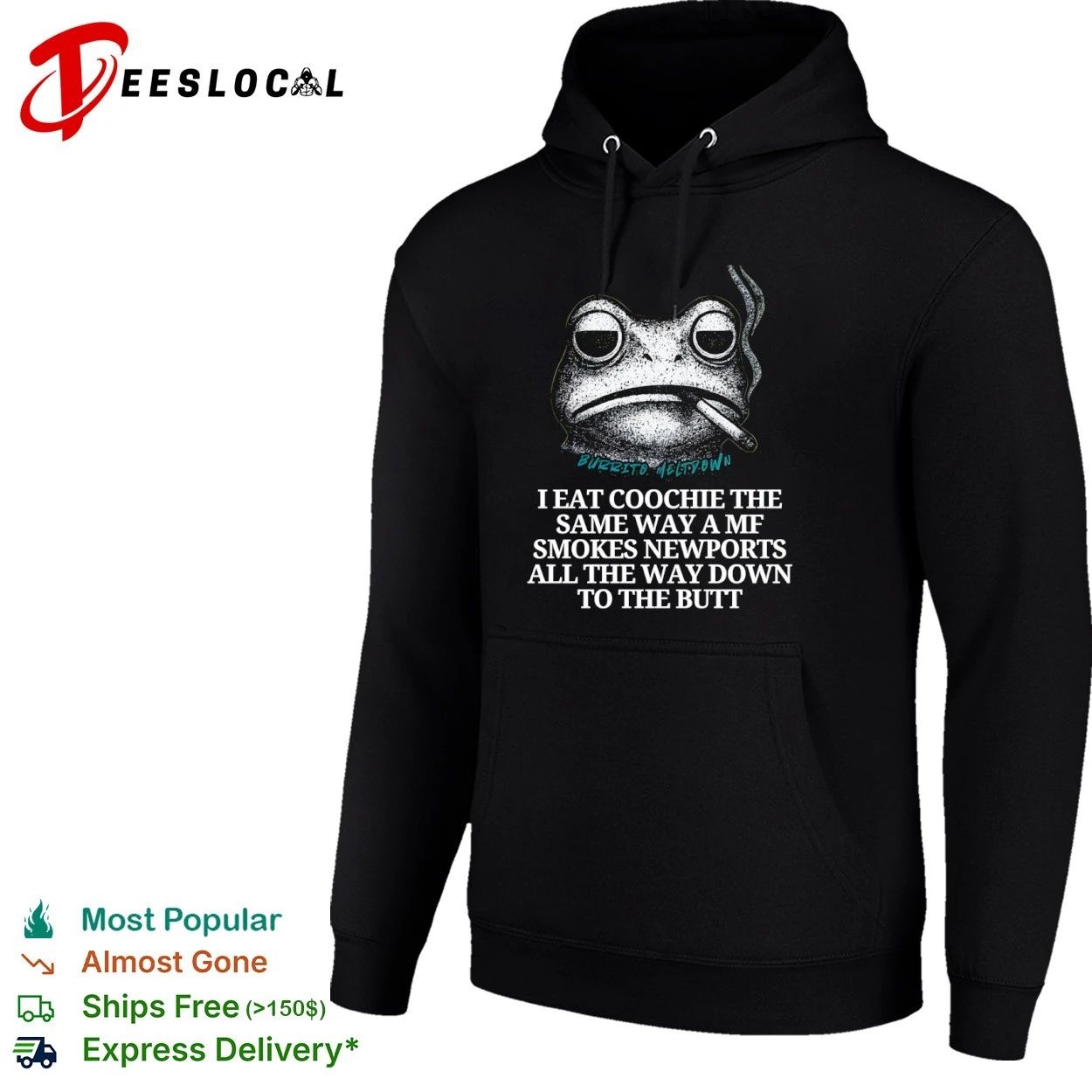 Burrito Meltdown I Eat Coochie the Same Way a MF Smokes Newports T-shirt