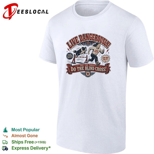 Live Dangerously Do the Blind Cross Daredevil Dog Agility Show T-shirt