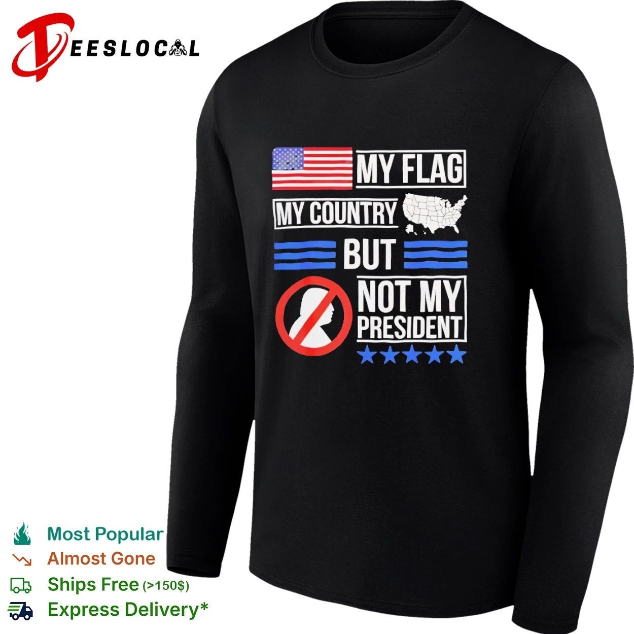 My Flag My Country but Not My President T-shirt