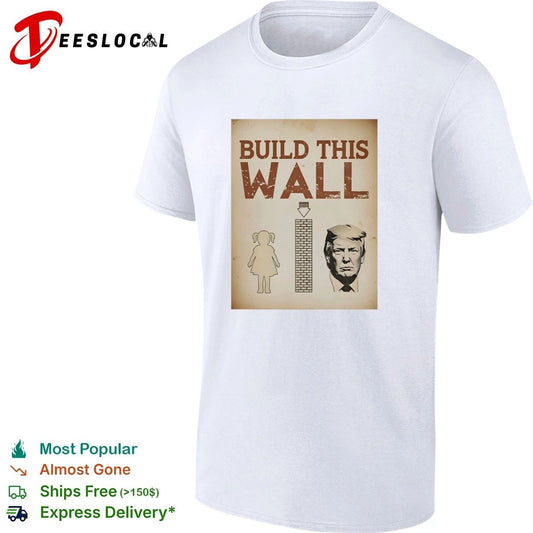 Build This Wall Anti Trump Political Satire T-shirt