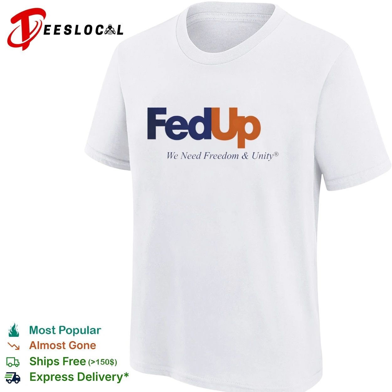 FedUp We Need Freedom & Unity political slogan T-shirt