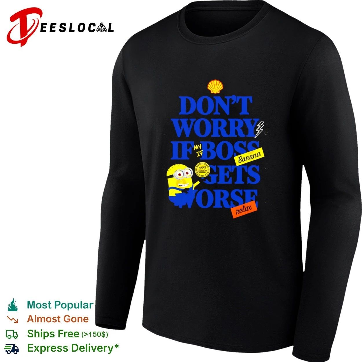 Don’t Worry If My Boss Gets Worse Banana Relax Minion Workplace Humor T-shirt
