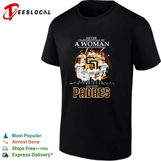 Never Underestimate a Woman Who Understands Baseball and Loves San Diego Padres T-shirt