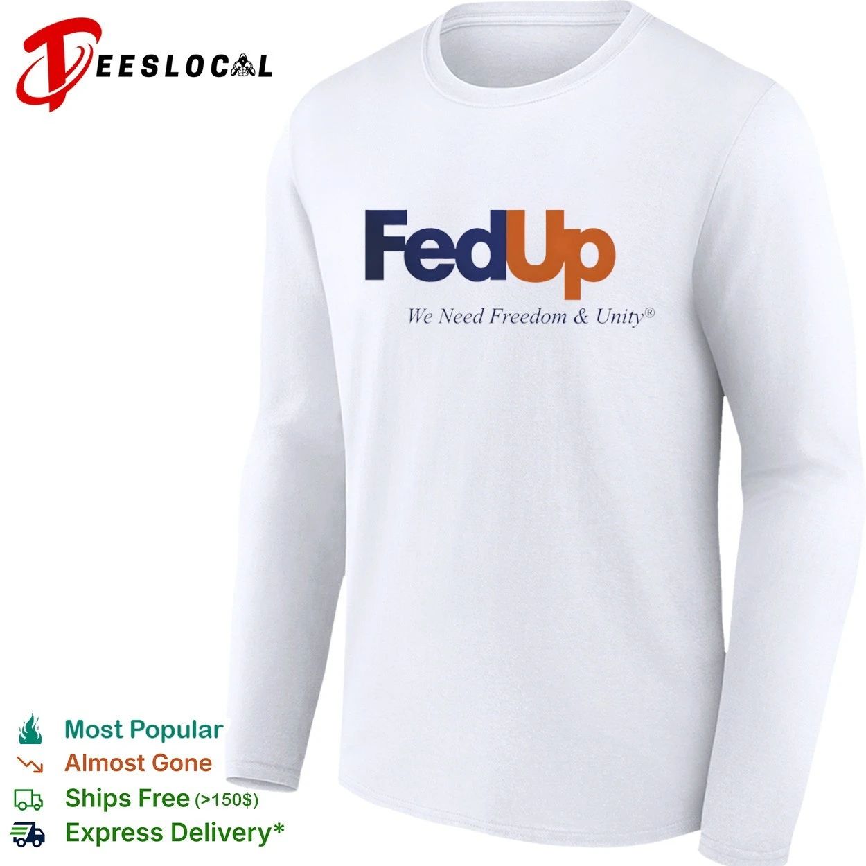 FedUp We Need Freedom & Unity political slogan T-shirt